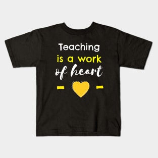 Teaching Is A Work Of Heart Kids T-Shirt